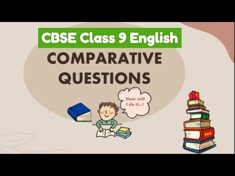 Comparative Questions CBSE Class 9 English