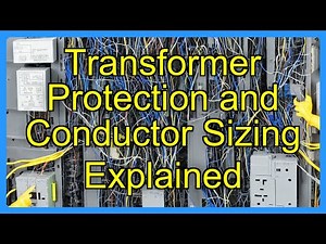 Transformer Protection and Conductor Sizing Explained