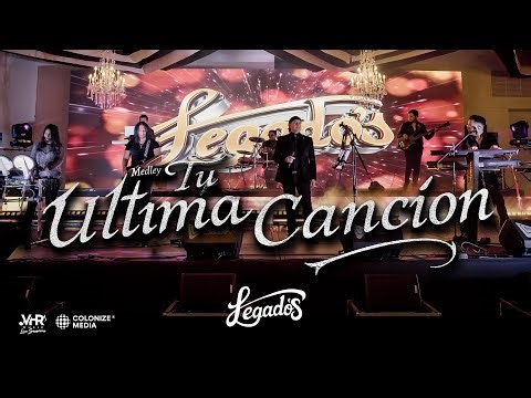 Grupo Legado's - Medley Tu Última Canción (En Vivo)