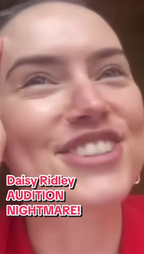 Daisy Ridley's Audition Nightmare Experience