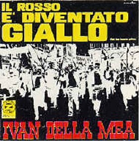 Ivan Della Mea - Il Rosso E' Diventato Giallo (Red Has Become Yellow)