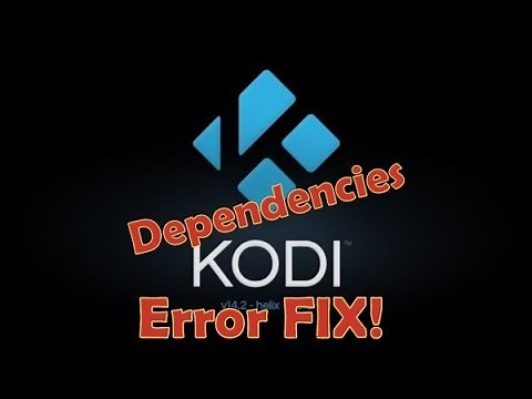 Kodi/Xbmc Dependencies Not Met Error (FIX 2015)