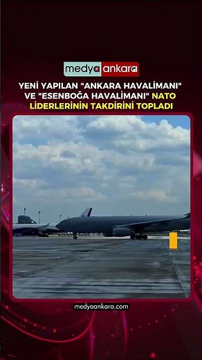 The newly built "Ankara Airport" and "Esenboga Airport" have earned the appreciation of NATO lead...