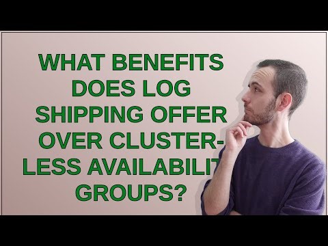 Dba: What benefits does Log Shipping offer over cluster-less Availability Groups?