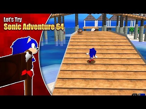 SONIC IN 64-BIT? Let's Try Sonic Adventure 64