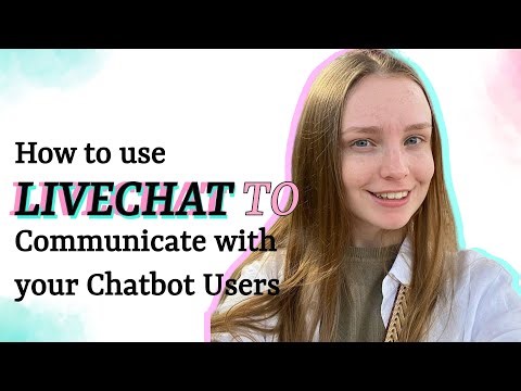How to Use LiveChat to Communicate with Your Chatbot Users