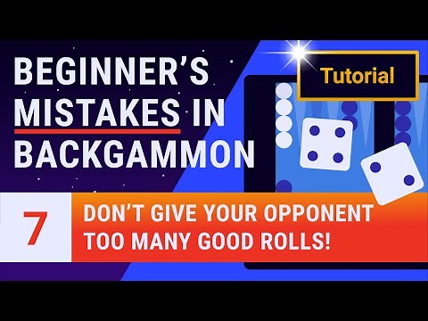 Beginner's Mistakes in Backgammon - Lesson 7 of 12