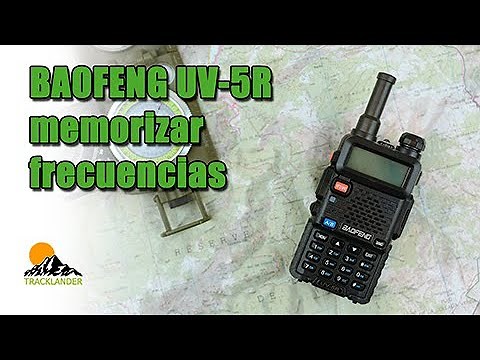 Cómo memorizar canales y frecuencias | Así funcionan las memorias del Baofeng
