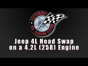 Jeep 4L Head Swap on a 4.2L (258)