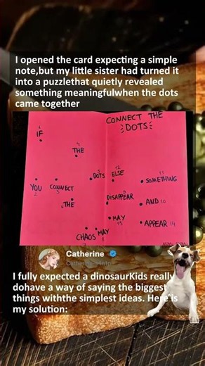 I opened the card expecting a simplenote,but my little sister had turned itinto a puzzlethat quietly