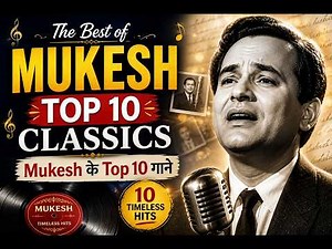 Mukesh Special 🎶 Top 10 Superhit Songs | Old Hindi Classics