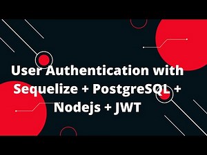 User Authentication with Sequelize + PostgreSQL + Nodejs + JWT