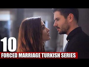 Top 10 Best Turkish Forced Marriage Dramas With English Subtitles in 2025 That You Must Watch