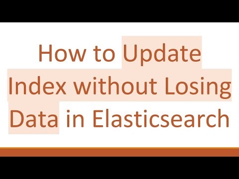 How to Update Index without Losing Data in Elasticsearch