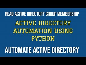 Active Directory Automation Using Python|Read Group Membership from Active Directory|Part:6