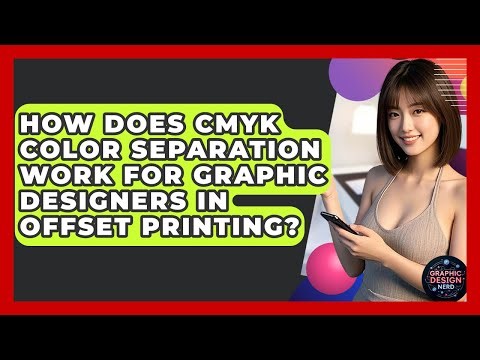 How Does CMYK Color Separation Work For Graphic Designers In Offset Printing? - Graphic Design Nerd