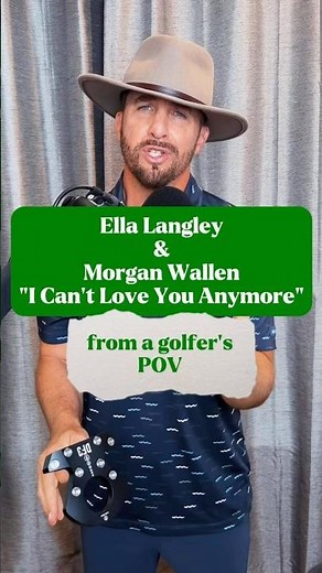 Ella Langley & Morgan Wallen “I Can’t Love You Anymore” from a golfer’s POV