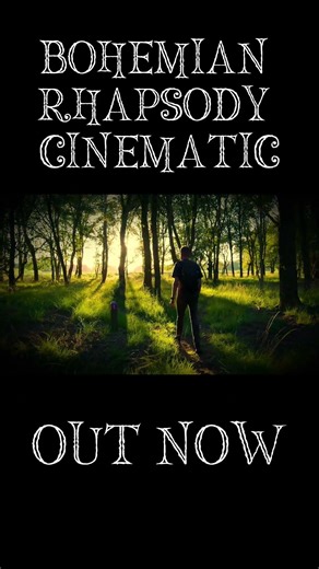 Bohemian Rhapsody — Cinematic