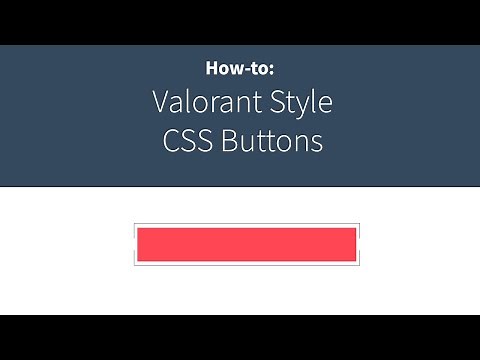 How-to: Valorant CSS Button Tutorial (reuploaded)