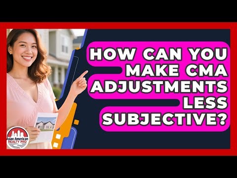 How Can You Make CMA Adjustments Less Subjective? - Asian American Realty Pro