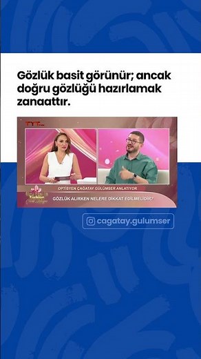 Gözlük yapımı basit görünür; ancak doğru gözlüğü hazırlamak zanaattır.