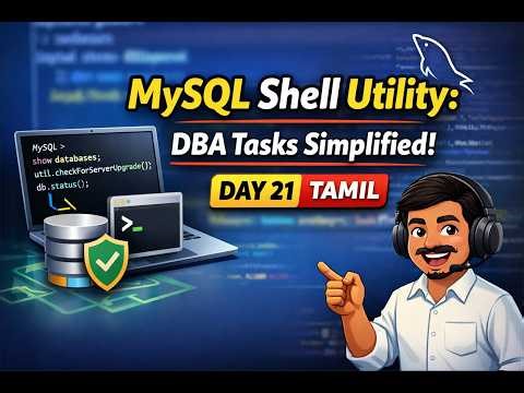 MySQL Shell Utility: DBA Tasks Simplified | Day 21 | Part 1 | Tamil