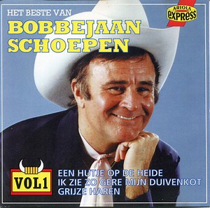 Bobbejaan Schoepen - Het Beste Van Bobbejaan Schoepen Vol. 1