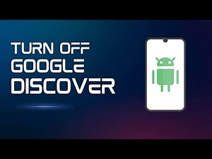 How to Turn Off Google Discover on Android (2025 Easy Guide)