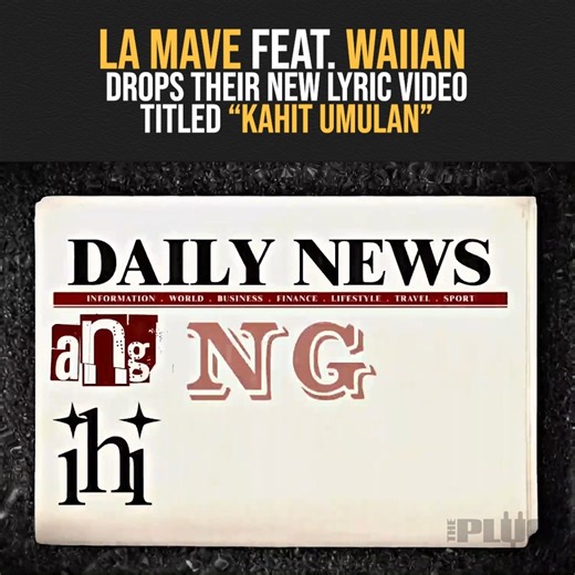 The Plug on Instagram: "La Mave feat. Waiian drops their new lyric video titled "KAHIT UMULAN""