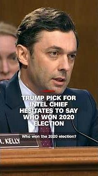 Trump pick for intelligence chief hesitates to say who won 2020 election