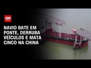Navio bate em ponte, derruba veículos e mata cinco na China | LIVE CNN