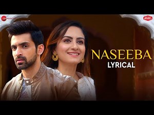 Naseeba | Arjit Taneja & Zaara Yesmin | Shaan | Kunwar Juneja | Zee Music Originals | Lyrical