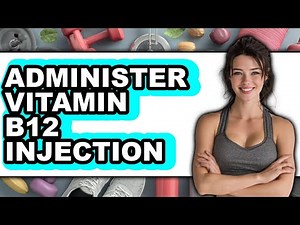 How to Administer Vitamin B12 Injection (Easy Method)
