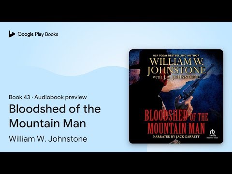 Bloodshed of the Mountain Man Book 43 by William W. Johnstone · Audiobook preview