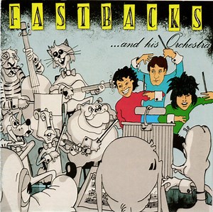 Fastbacks - ...And His Orchestra