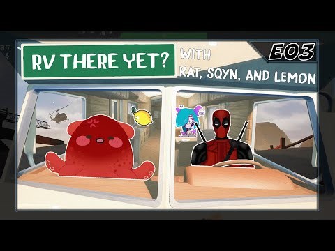 PUSHED TO MY LIMITS!!! Squid Plays RV There Yet w/ theratman128, SqynSquid & Lemon | Part 3