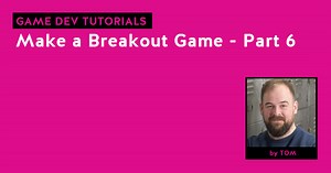 Make a Breakout Game - Part 6