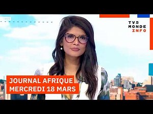 Le journal Afrique du mercredi 18 mars 2026 sur TV5MONDE