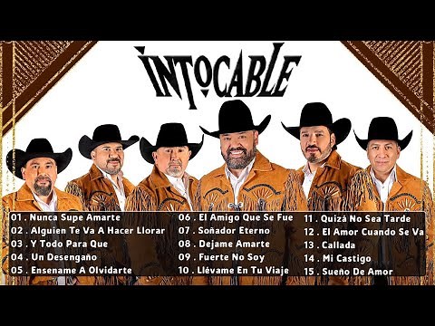 Intocable Mix De Éxitos - Intocable Mix Romanticas Norteñas - 30 Éxitos Inolvidables