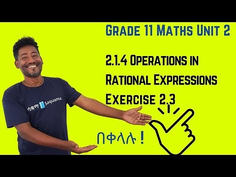 Grade 11 Maths Unit 2 : 2.1.4 Operations with Rational Expressions & Exercise 2 .3 |Saquama