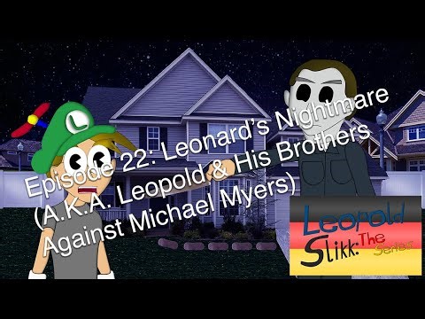 Leopold Slikk: The Series - Episode 22: Leonard's Nightmare