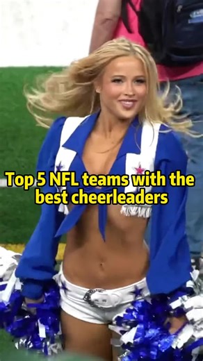 Top 5 NFL Teams with the Best Cheerleaders