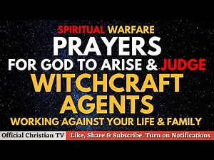 Prayers Against Witchcraft Agent Operation | Spiritual Warfare Deliverance Prayers