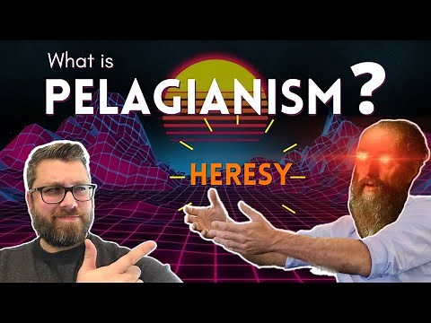 What is Pelagianism & Is It Heresy? - Augustine's 14 Point Charge