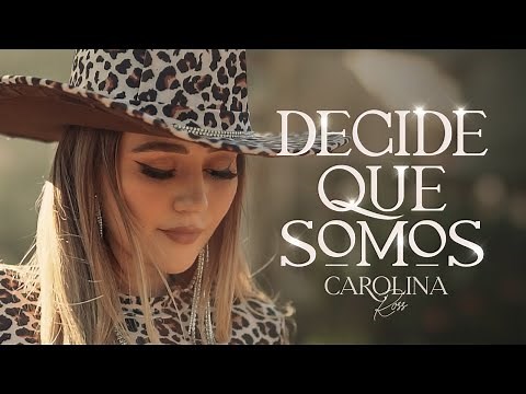 Carolina Ross - Decide Qué Somos (Video Oficial)