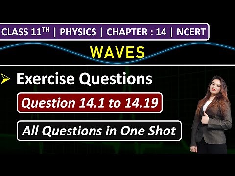 Class 11th Physics Chapter 14 | Exercise Questions (14.1 to 14.19) | Waves | NCERT