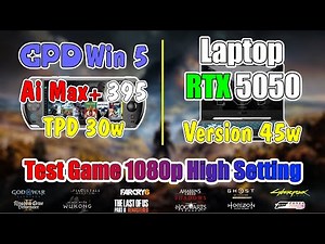 GPD Win 5 Ryzen Ai Max 395 vs RTX 5050 Gaming Laptop 1080p MAX SETTINGS
