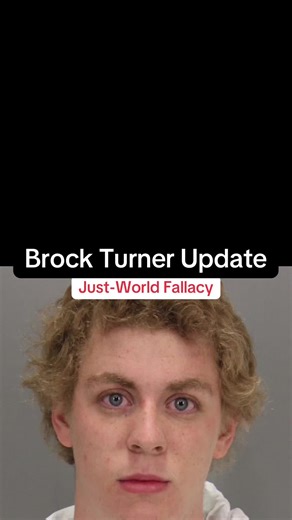Just World Fallacy Explained: The Brock Turner Case