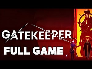 Gatekeeper Full Gameplay