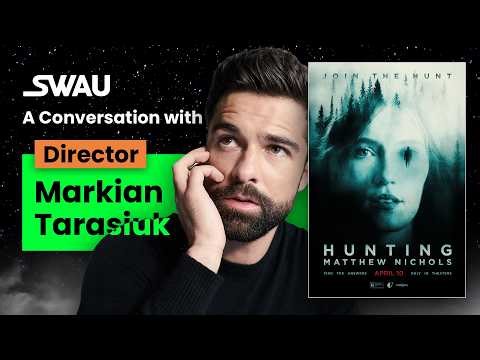 🎬 A CONVERSATION WITH MARKIAN TARASIUK | HUNTING MATTHEW NICHOLS INTERVIEW
